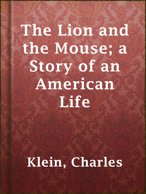 Cover image for The Lion and the Mouse; a Story of an American Life